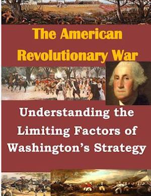Understanding the Limiting Factors of Washington's Strategy