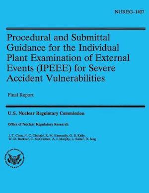 Procedural and Submittal Guidance for the Individual Plant Examination of External Events (Ipeee) for Severe Accident Vulnerabilities