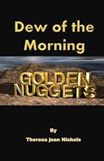 Dew of the Morning Golden Nuggets