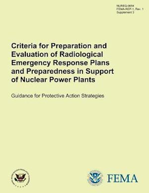 Criteria for Preparation and Evaluation of Radiological Emergency Response Plans and Preparedness in Support of Nuclear Power Plants Guidance for Prot