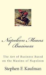 Napoleon Means Business
