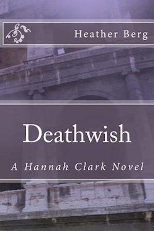 Deathwish: A Hannah Clark Novvel