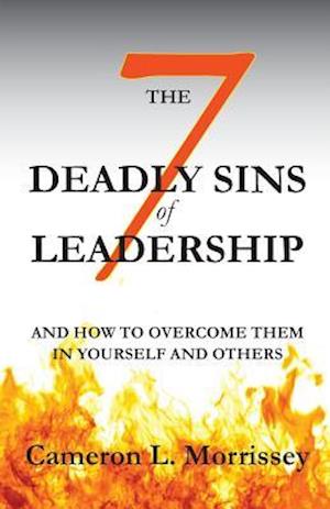 The 7 Deadly Sins of Leadership