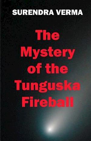 The Mystery of the Tunguska Fireball