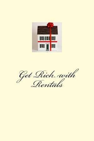 Get Rich with Rentals