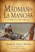 Madman of La Mancha