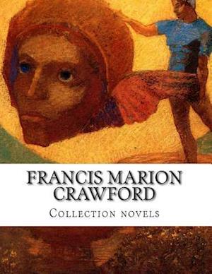 Francis Marion Crawford, Collection Novels