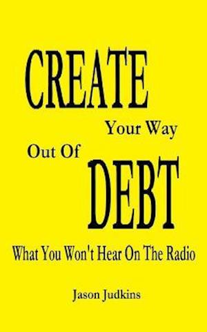 Create Your Way Out of Debt