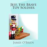 Jeff, the Brave Toy Soldier