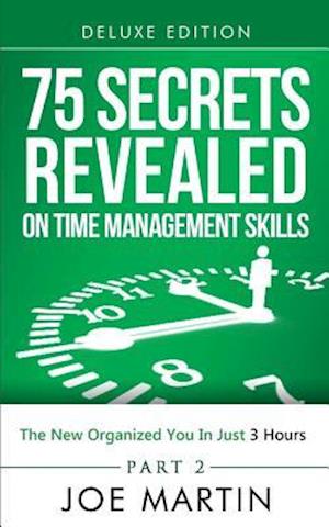 75 Secrets Revealed on Time Management Skills