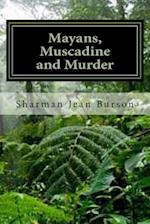 Mayans, Muscadines and Murder