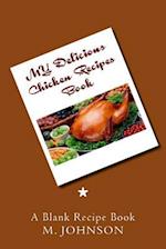 My Delicious Chicken Recipes Book