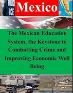 The Mexican Education System, the Keystone to Combatting Crime and Improving Economic Well Being