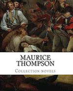 Maurice Thompson, Collection Novels