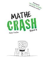 Mathe-Crash - Mathematik Vom Schüler Für Schüler Verständlich Erklärt!