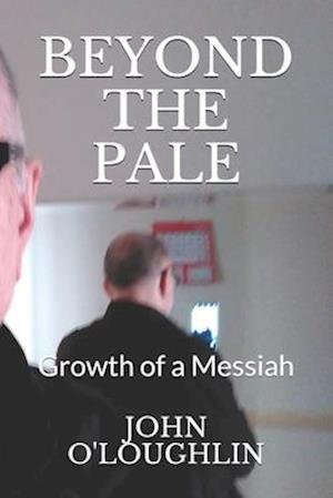 Beyond the Pale: Growth of a Messiah