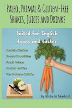 Paleo, Primal & Gluten-Free Shakes, Juices and Drinks Suited for English Foods a