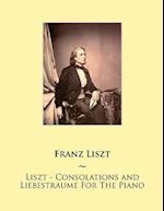 Liszt - Consolations and Liebestraume For The Piano