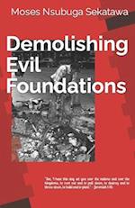 Demolishing Evil Foundations