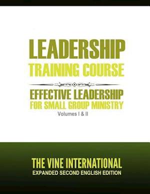 Leadership Training Course: Effective Leadership For small group ministry