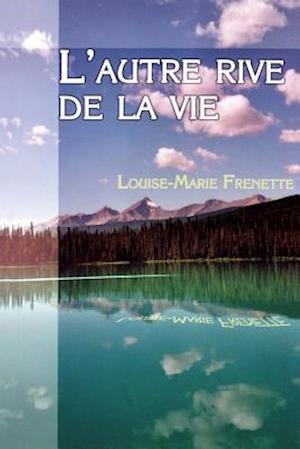 L'autre rive de la vie