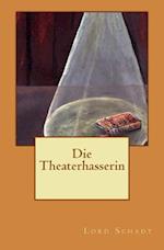 Die Theaterhasserin