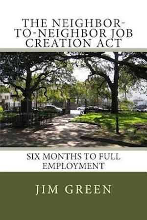 The Neighbor-To-Neighbor Job Creation ACT