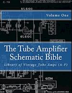 The Tube Amplifier Schematic Bible Volume 1
