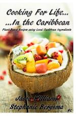 Cooking For Life...In the Caribbean