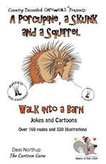 A Porcupine, a Skunk and a Squirrel -- Walk Into a Barn -- Jokes and Cartoons