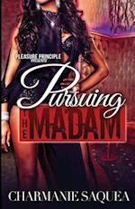 Pursuing the Madam