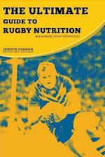 The Ultimate Guide to Rugby Nutrition