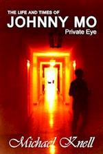 The Life and Times of Johnny Mo Private Eye