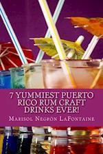 7 Yummiest Puerto Rico Rum Craft Drinks Ever!