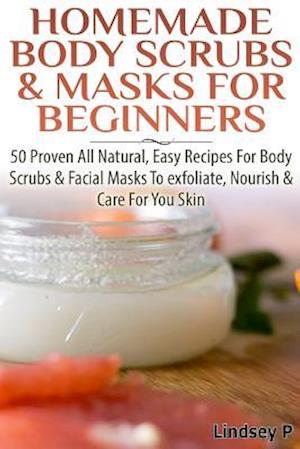 Homemade Body Scrubs & Masks for Beginners