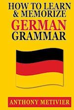 How to Learn and Memorize German Grammar