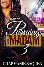 Pursuing the Madam 3