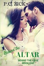 Behind the Altar: Behind the Love Series 