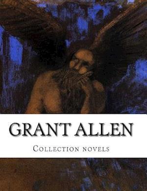 Grant Allen, Collection Novels