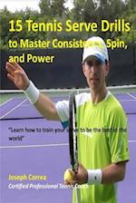 15 Tennis Serve Drills to Master Consistency, Spin, and Power