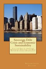 Sovereign Debt Crisis and Economic Sustainability: Is it the End of American Hegemony? How Can the West Retain Economic Dominance? 