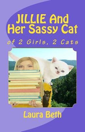 JILLIE And Her Sassy Cat: of 2 Girls, 2 Cats