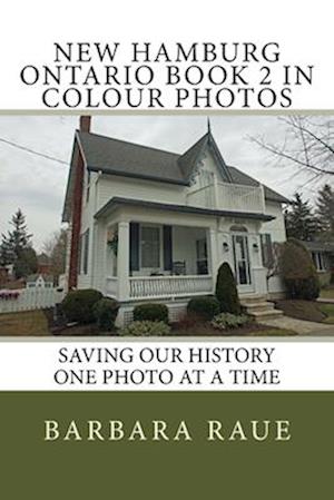 New Hamburg Ontario Book 2 in Colour Photos