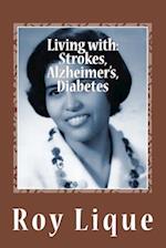 Living with Strokes, Alzheimer's, Diabetes