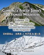 Climbing a Few of Japan's 100 Famous Mountains - Volume 11: Mt. Shiroumadake: (includes Mt. Shakushidake & Mt. Yarigatake) 