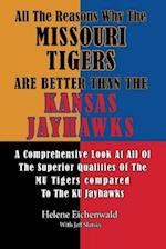 All the Reasons Why the Missouri Tigers Are Better Than the Kansas Jayhawks
