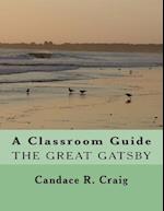 A Classroom Guide to the Great Gatsby