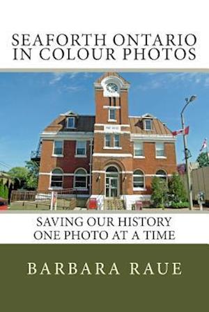 Seaforth Ontario in Colour Photos