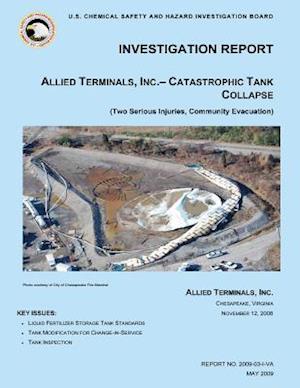Investigation Report, Allied Terminals, Inc.- Catastrophic Tank Collapse