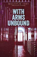 With Arms Unbound